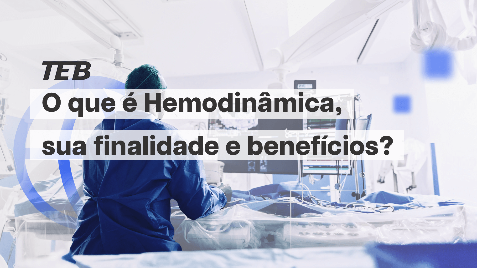 Leia mais sobre o artigo O que é Hemodinâmica, sua finalidade e benefícios